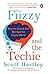 The Fuzzy and the Techie [Hardcover] Scott Hartley