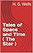 Tales of Space and Time