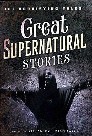 Great Supernatural Stories: 101 Horrifying Tales (Hardcover)