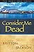 Consider Me Dead (Ardis Cole #8)