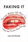Faking It: The Li...