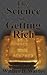 The Science of Getting Rich: How To Make Money And Get The Life You Want