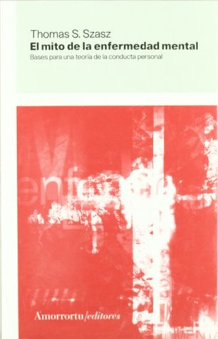 El mito de la enfermedad mental: Bases para una teoría de la conducta personal (Paperback)