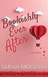 Bookishly Ever After by Sarah Monzon