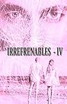 Irrefrenables (Irreparables #4)