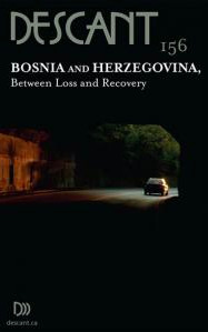 Bosnia and Herzegovina: Between Loss and Recovery (Descant, #156)