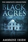 Black Acres by Ambrose Ibsen