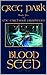Blood Seed by Greg Park