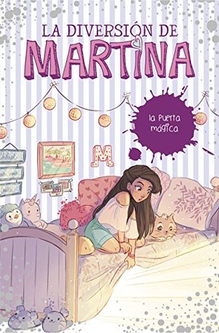 La diversión de Martina 3 - La puerta mágica (Spanish Edition)