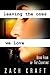 Leaving the Ones We Love by Zach Kraft