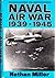 The Naval Air War, 1939-1945