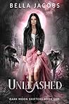 Unleashed by Bella Jacobs