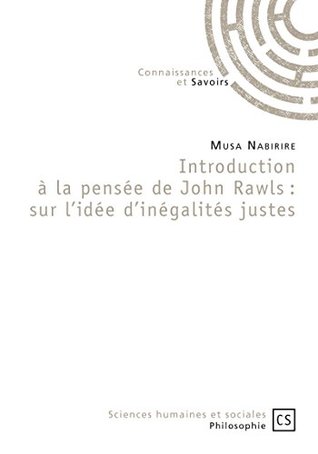 Introduction à la pensée de John Rawls : sur l'idée d'inégalités justes (French Edition)