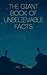 The Giant Book Of Unbelievable Facts by Jake Jacobs