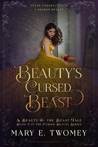 Beauty S Cursed Beast Cursed Beauty 2 By Mary E Twomey