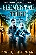 Elemental Thief (Ridley Kayne Chronicles #1)