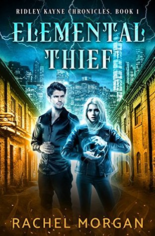Elemental Thief (Ridley Kayne Chronicles #1)