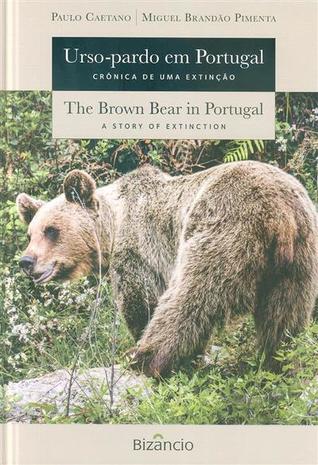 Urso-pardo em Portugal - Crónica de uma Extinção