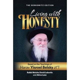 Living with Honesty - Based on the Teachings of Harav Yisroel Belsky zt"l (Hardcover)