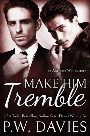 Make Him Tremble (Alternate Worlds, #2)