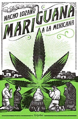 Mariguana a la mexicana (Spanish Edition)