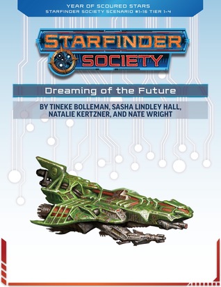 Starfinder Society Roleplaying Guild Scenario #1-16: Dreaming of the Future (Starfinder Society Roleplaying Guild Quests)