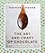 Art and Craft of Chocolate: An enthusiast's guide to selecting, preparing and enjoying artisan chocolate at home