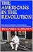 THE AMERICANS IN THE REVOLUTION by Benjamin N. Brown