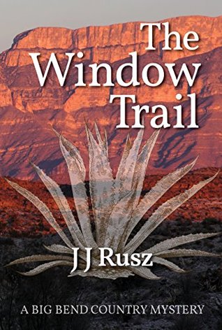 The Window Trail (A Big Bend Country Mystery #1)