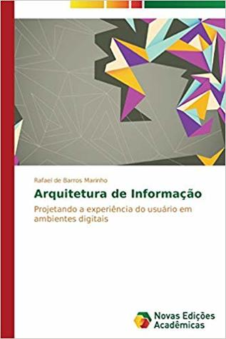 Arquitetura de Informação: Projetando a experiência do usuário em ambientes digitais