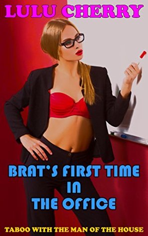 Brat's First Time in the Office: Taboo with the Man of the House (Kindle Edition)