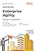 Enterprise Agility: Being A...