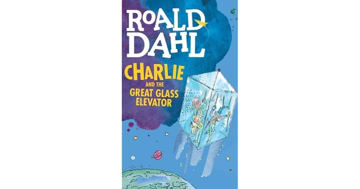 Charlie and the Great Glass Elevator by Roald Dahl