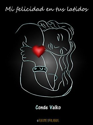 Mi felicidad en tus latidos (Spanish Edition)