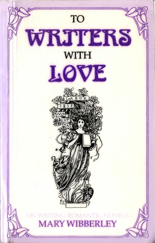 To Writers With Love: On Writing Romantic Novels (Paperback)