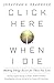 Click Here When I Die by Jonathan S. Braddock