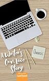 A Writer's Own Love Story