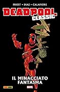 Deadpool Classic 10: Il minacciato fantasma