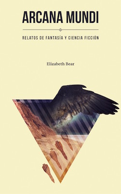 Portada de Arcana Mundi, de Elizabeth Bear