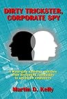Dirty Trickster, Corporate Spy: A Watergate Saboteur Switches from Disrupting Campaigns to Spying on Employees