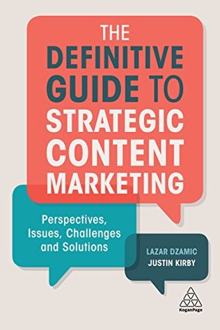 The Definitive Guide to Strategic Content Marketing: Perspectives, Issues, Challenges and Solutions (Kindle Edition)