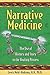 Narrative Medicine: The Use of History and Story in the Healing Process