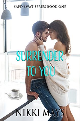 Surrender to You (SAPD SWAT, #1)