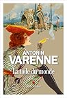 La Toile du Monde by Antonin Varenne