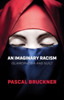 An Imaginary Racism: Islamophobia and Guilt (Hardcover)