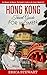 HONG KONG: TRAVEL GUIDE FOR...