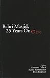 Babri Masjid, 25 Years On by Sameena Dalwai Babri Masjid, 25 Years On by Sameena Dalwai