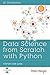 Data Science From Scratch With Python by Peters Morgan