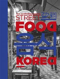 Street Food Korea - Katu- ja kotiruokaa Koreasta