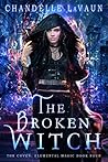 The Broken Witch by Chandelle LaVaun